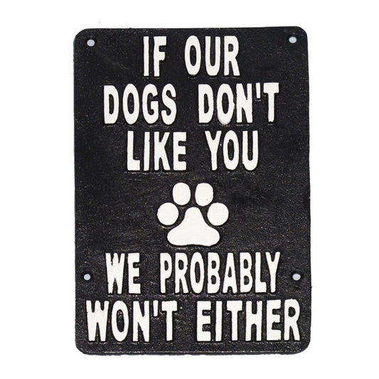 ~If Dogs Don't Like You~ Plaque,