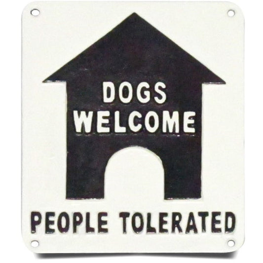 ~Dog Welcome People Tolerated~ Sign